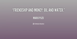 quote-Mario-Puzo-friendship-and-money-oil-and-water-38986.png