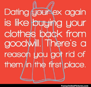 dating your ex again #funny #quote Thank you Melanie for this funny ...