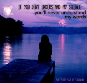silence you'll never understand my words Sad Depressed Alone: Quotes ...