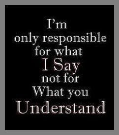 my work motto ..... anyones motto if you deal with the general public