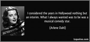 considered the years in Hollywood nothing but an interim. What I ...
