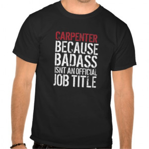 funny_carpenter_badass_job_title_t_shirt_t_shirts ...
