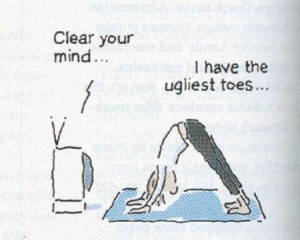 Do yoga. (it you see things from a different point of view.) :)