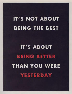 Better Than Yesterday (Jeff Finley) This quote is what it's all about.