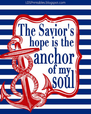 LDS Printables: Anchor of My Soul sums up why I have such a fondness ...
