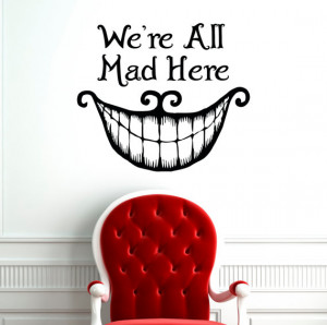 Alice In Wonderland Wall Decal Quote Cheshire Cat We're All Mad Here ...
