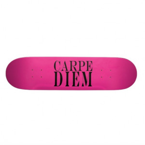 carpe_diem_seize_the_day_latin_quote_happiness_skateboard ...