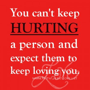Love and Hurt quotes – You can’t keep hurting
