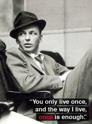 Frank Sinatra had style, talent & daring - a perfect combo!