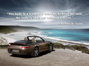 The Body Is A Temporary Vehicle. Without The Soul, The Body Is Like A ...