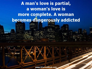 Dangerously In Love Quotes A man's love is partial,