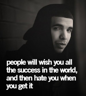 Drake Quotes About Success Success & hate. found on itsirrational.com