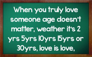 age doesn't matter quotes | When you truly love someone age doesn't ...
