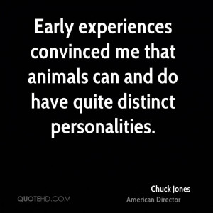 ... Animals Can And Do Have Quite Distinctt Personalities. - Chuck Jones