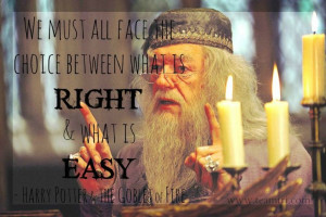 We must choose between what is right and what is easy. #harrypotter # ...