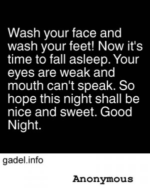 ... . So hope this night shall be nice and sweet. Good Night. ~Anonymous