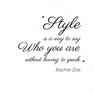 ... without having to speak. #rachelzoe #style #quote #stylist #fashion
