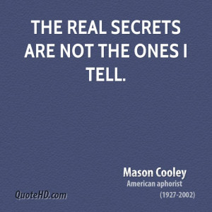 The real secrets are not the ones I tell.