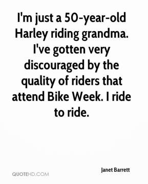 Janet Barrett - I'm just a 50-year-old Harley riding grandma. I've ...
