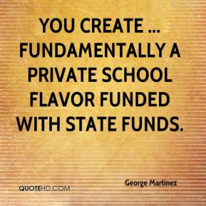 You create ... fundamentally a private school flavor funded with state ...