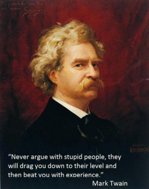 Mark Twain Never argue with democrats.