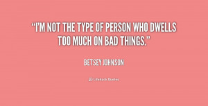 quote-Betsey-Johnson-im-not-the-type-of-person-who-1-186363_1.png