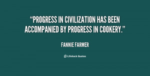 Progress in civilization has been accompanied by progress in cookery ...