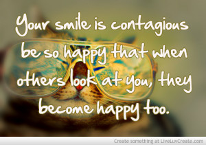 your_smile_is_contagious__be_so_happy_that_when_others_look_at_you ...