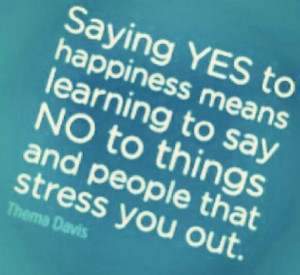 ... to say no to things and people that stress you out. !!!AMEN Rev Run