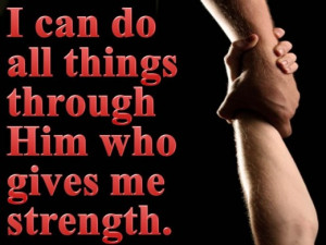 can Do all things though Him who gives me strength