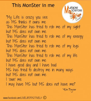 Multiple Sclerosis...MUST READ POEM...This MS MonSter in me...