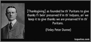 Thanksgiving] as founded be th' Puritans to give thanks f'r bein ...