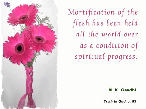Mahatma Gandhi Quotes on Mortification