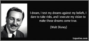 my dreams against my beliefs, I dare to take risks, and I execute my ...