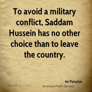 To avoid a military conflict, Saddam Hussein has no other choice than ...