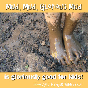 ... there are at least 5 glorious reasons why children should play in mud
