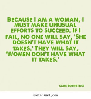 Success quote - Because i am a woman, i must make unusual efforts to ...