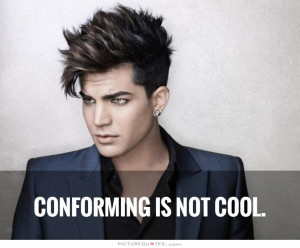 Conforming is not cool Picture Quote #1