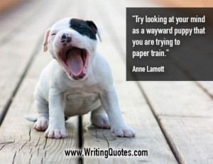 ... » Anne Lamott Quotes - Wayward Puppy - Inspirational Writing Quotes