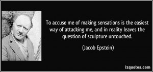 More Jacob Epstein Quotes