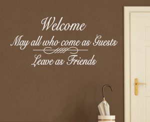 ... Quote Vinyl Welcome Enter as Guests, Leave as Friends(China (Mainland