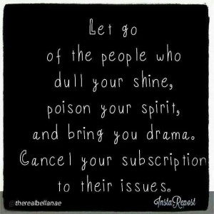 Let go of toxic people.