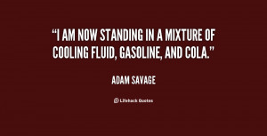 am now standing in a mixture of cooling fluid, gasoline, and cola ...