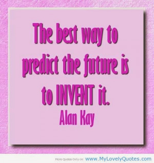 Future-quotes-The-best-way-to-predict-the-future-is-to-invent-it..jpg