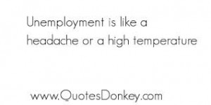 ... .com/unemployment-is-like-a-headache-or-a-high-temperature