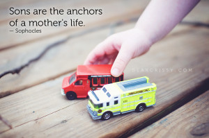 ... will know why. Sons really are the anchor’s of a mother’s life