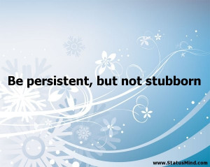 Stubborn Quotes and Sayings
