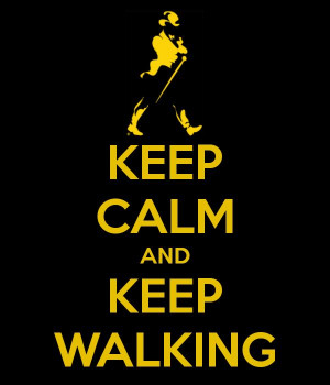 and keep walking (Johnnie Walker!).Johnnie Walker Quotes, Mood Exactly ...