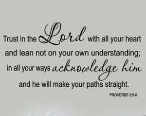Trust In The Lord With All Your Heart And Lean Not On Your Own ...