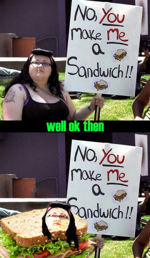 You Make Me A Sandwich